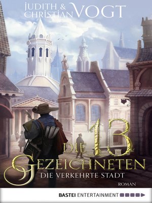 cover image of Die dreizehn Gezeichneten--Die Verkehrte Stadt
